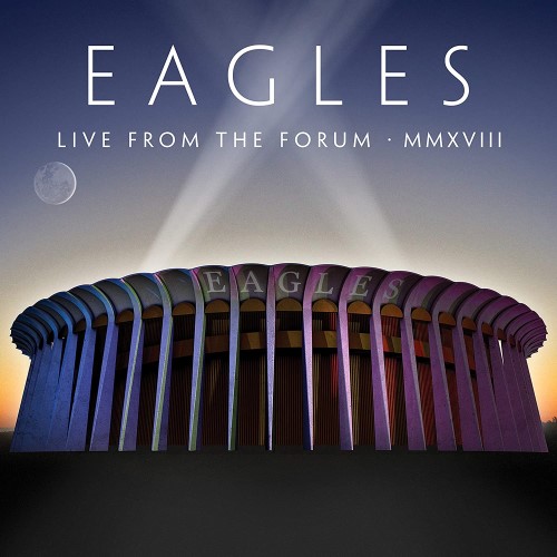 Eagles - 2020 Live From The Forum MMXVIII